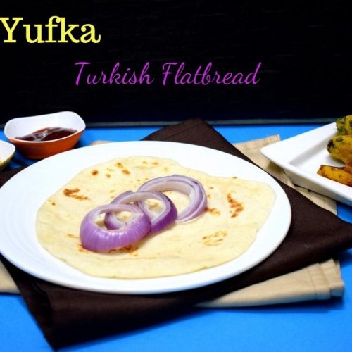 Yufka - Turkish Flatbread