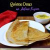 Quinoa Dosa