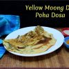 Yellow Moong Dal Poha Dosa