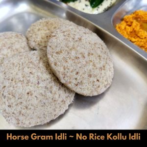 Horse Gram Idli No Rice Kollu Idli